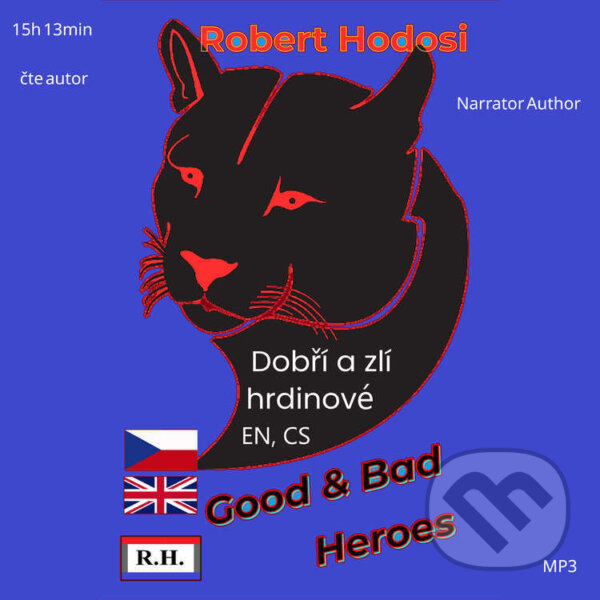 Audiokniha: Dobří a zlí hrdinové, EN, CS (Róbert Hodoši). Robert Hodosi, 2025 Audiokniha: Dobří a zlí hrdinové, EN, CS (Róbert Hodoši). Robert Hodosi, 2025