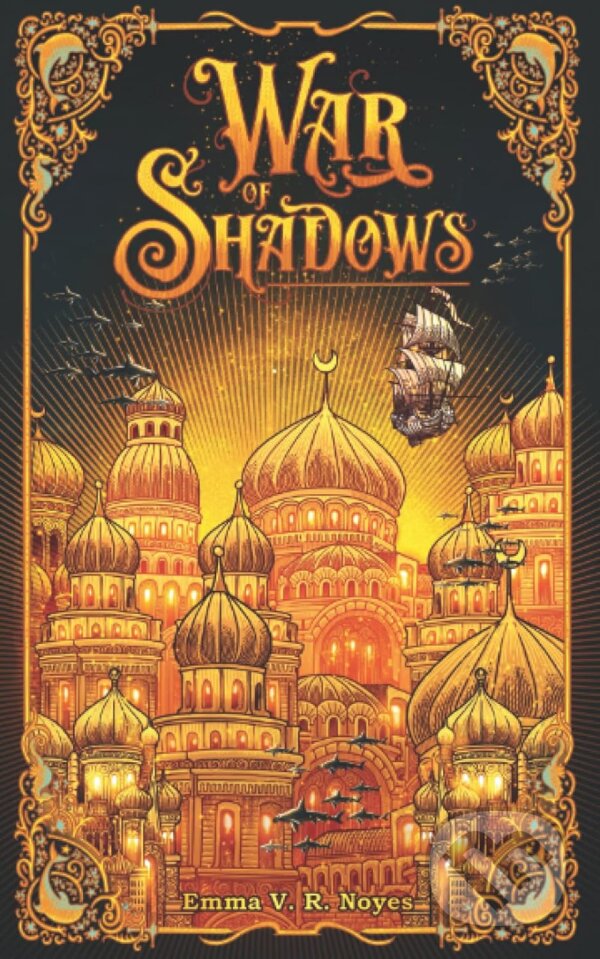 Kniha: War of Shadows (Emma Noyes). IngramSpark, 2022 Kniha: War of Shadows (Emma Noyes). IngramSpark, 2022