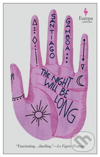Kniha: The Night Will Be Long (Santiago Gamboa). Europa Editions, 2021 Kniha: The Night Will Be Long (Santiago Gamboa). Europa Editions, 2021