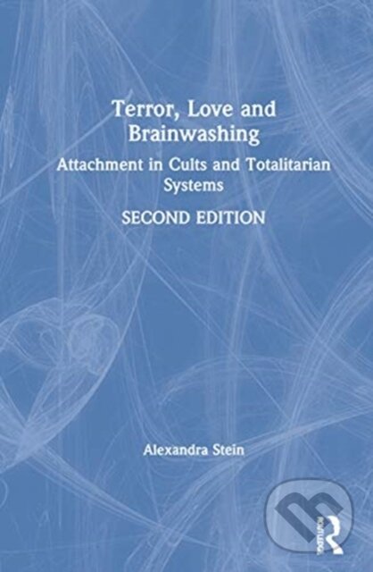 Kniha: Terror, Love and Brainwashing (Alexandra Stein). Routledge, 2021 Kniha: Terror, Love and Brainwashing (Alexandra Stein). Routledge, 2021