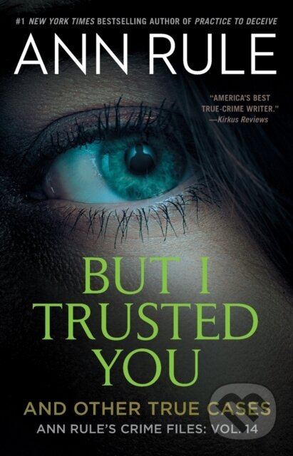 Kniha: But I Trusted You (Ann Rule). Gallery, 2022 Kniha: But I Trusted You (Ann Rule). Gallery, 2022