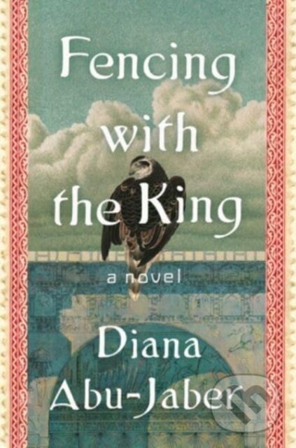 Kniha: Fencing with the King (Diana Abu-Jaber). WW Norton & Co, 2022 Kniha: Fencing with the King (Diana Abu-Jaber). WW Norton & Co, 2022