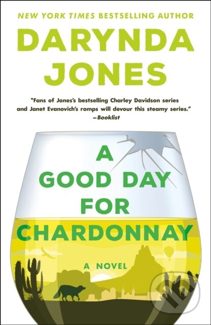 Kniha: A Good Day for Chardonnay (Darynda Jones). St. Martins Griffin, 2022 Kniha: A Good Day for Chardonnay (Darynda Jones). St. Martins Griffin, 2022