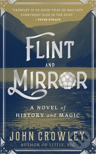 Kniha: Flint and Mirror (John Crowley). Tor Books, 2023 Kniha: Flint and Mirror (John Crowley). Tor Books, 2023