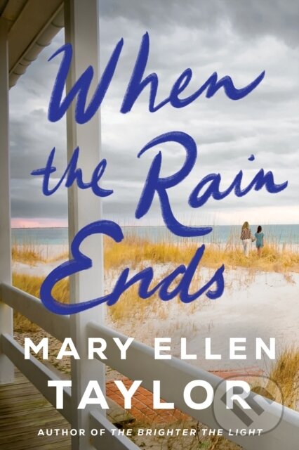 Kniha: When the Rain Ends (Mary Ellen Taylor). , 2023 Kniha: When the Rain Ends (Mary Ellen Taylor). , 2023