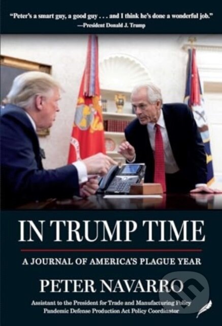 Kniha: In Trump Time (Peter Navarro). Sky Pony, 2024 Kniha: In Trump Time (Peter Navarro). Sky Pony, 2024