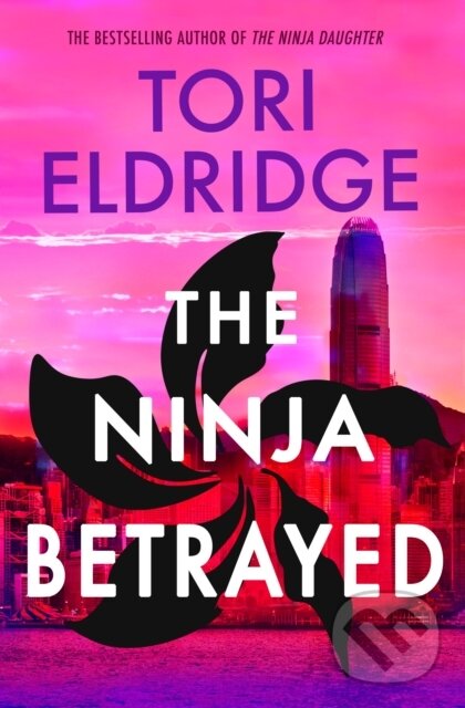 Kniha: The Ninja Betrayed (Tori Eldridge). , 2025 Kniha: The Ninja Betrayed (Tori Eldridge). , 2025