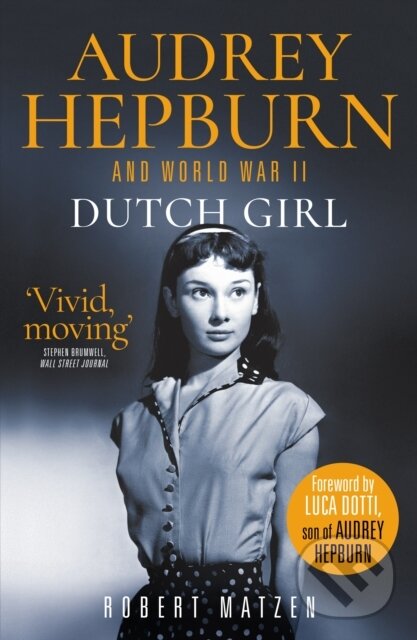 Kniha: Dutch Girl (Robert Matzen). Mirror Books, 2021 Kniha: Dutch Girl (Robert Matzen). Mirror Books, 2021