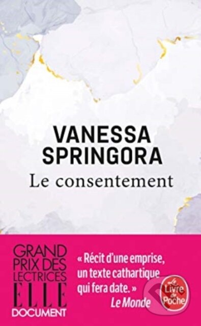 Kniha: Le consentement (Vanessa Springora). Le Livre De Poche, 2021 Kniha: Le consentement (Vanessa Springora). Le Livre De Poche, 2021