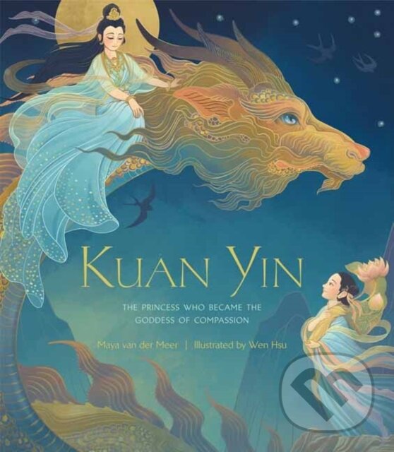 Kniha: Kuan Yin (Maya Van Der Meer a Wen Hsu). , 2021 Kniha: Kuan Yin (Maya Van Der Meer a Wen Hsu). , 2021