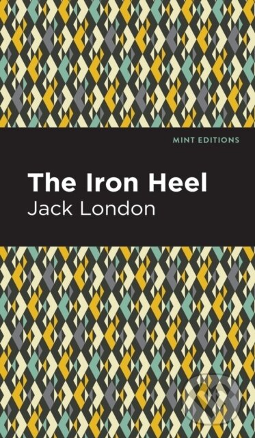 Kniha: The Iron Heel (Jack London). West Margin Press, 2022 Kniha: The Iron Heel (Jack London). West Margin Press, 2022