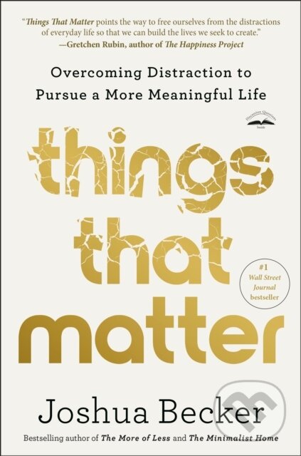 Kniha: Things That Matter (Joshua Becker). , 2023 Kniha: Things That Matter (Joshua Becker). , 2023