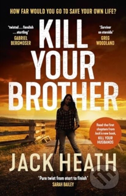 Kniha: Kill Your Brother (Jack Heath). Allen and Unwin, 2023 Kniha: Kill Your Brother (Jack Heath). Allen and Unwin, 2023