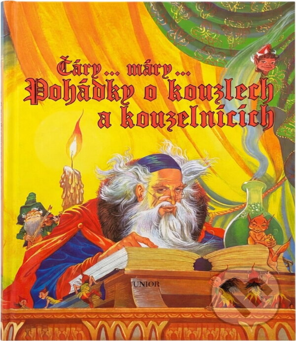 Kniha: Pohádky o čarodějkách a kouzelnicích (Junior). Junior, 2010 Kniha: Pohádky o čarodějkách a kouzelnicích (Junior). Junior, 2010