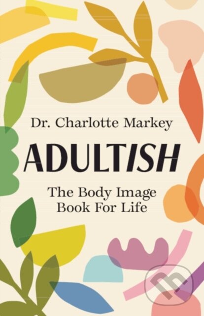 Kniha: Adultish (Charlotte Markey). Cambridge University Press, 2024 Kniha: Adultish (Charlotte Markey). Cambridge University Press, 2024