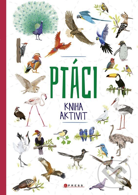 Kniha: Ptáci: kniha aktivit (Autorský kolektiv). CPRESS, 2025 Kniha: Ptáci: kniha aktivit (Autorský kolektiv). CPRESS, 2025