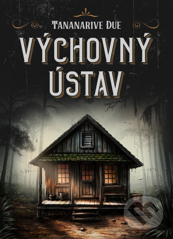 Kniha: Výchovný ústav (Tananarive Due). BETA - Dobrovský, 2025 Kniha: Výchovný ústav (Tananarive Due). BETA - Dobrovský, 2025