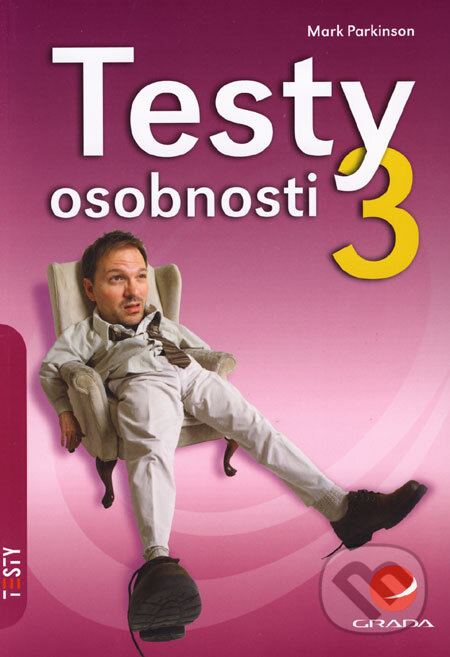 Kniha: Testy osobnosti 3 (Mark Parkinson). Grada, 2006 Kniha: Testy osobnosti 3 (Mark Parkinson). Grada, 2006