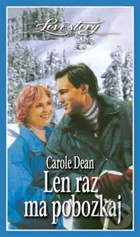 Kniha: Len raz ma pobozkaj (Carole Dean). Wist, 2005 Kniha: Len raz ma pobozkaj (Carole Dean). Wist, 2005