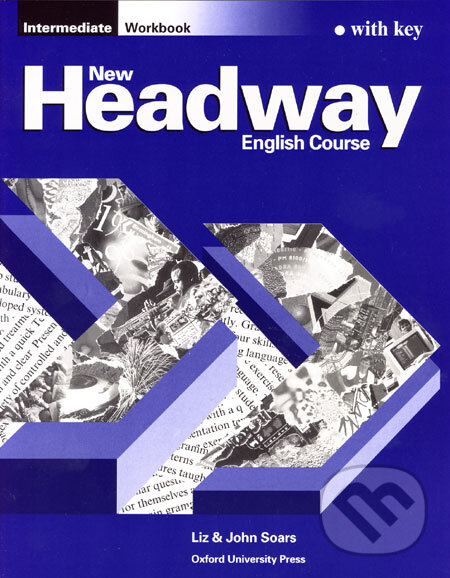 Kniha: Headway - Intermediate - Workbook (John Soars a Liz Soars). Oxford University Press, 2006 Kniha: Headway - Intermediate - Workbook (John Soars a Liz Soars). Oxford University Press, 2006