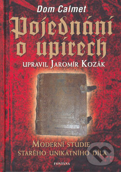 Kniha: Pojednání o upírech (Dom Calmet). Fontána, 2006 Kniha: Pojednání o upírech (Dom Calmet). Fontána, 2006