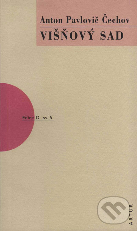 Kniha: Višňový sad (Anton Pavlovič Čechov). Artur, 2005 Kniha: Višňový sad (Anton Pavlovič Čechov). Artur, 2005