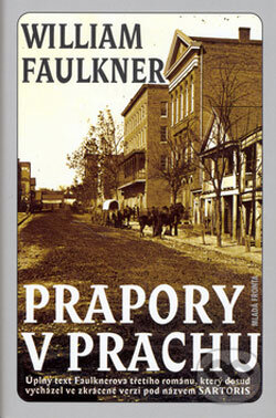 Kniha: Prapory v prachu (William Faulkner). Mladá fronta, 2004 Kniha: Prapory v prachu (William Faulkner). Mladá fronta, 2004