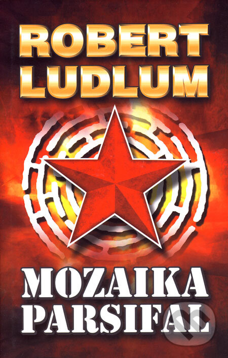 Kniha: Mozaika Parsifal (Robert Ludlum). Domino, 2006 Kniha: Mozaika Parsifal (Robert Ludlum). Domino, 2006