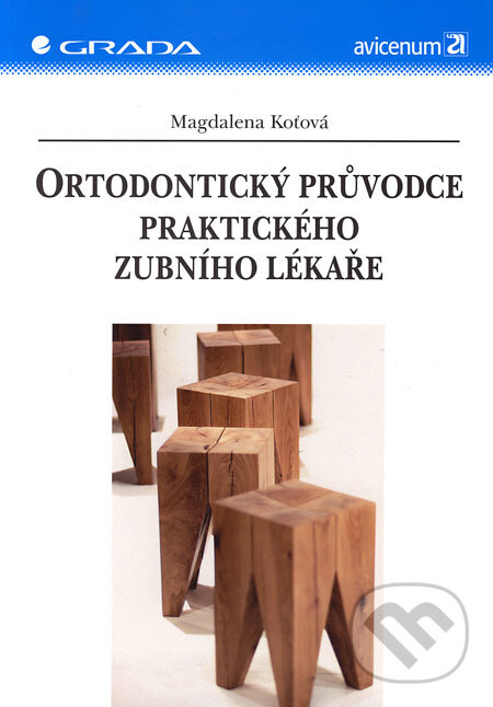 Kniha: Ortodontický průvodce praktického zubního lékaře (Magdalena Koťová). Grada, 2006 Kniha: Ortodontický průvodce praktického zubního lékaře (Magdalena Koťová). Grada, 2006