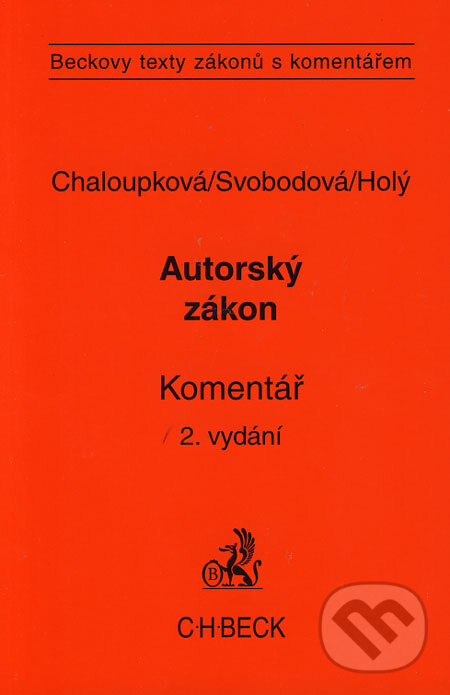 Kniha: Autorský zákon (Hana Svobodová, Helena Chaloupková a Petr Holý). C. H. Beck, 2004 Kniha: Autorský zákon (Hana Svobodová, Helena Chaloupková a Petr Holý). C. H. Beck, 2004