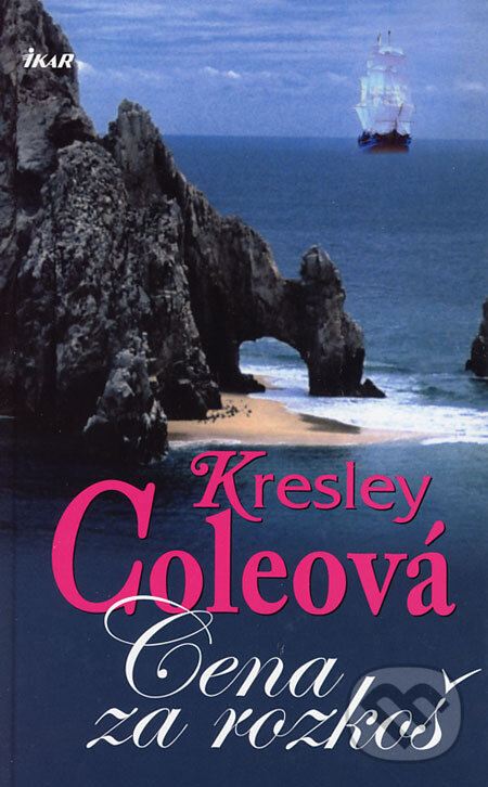 Kniha: Cena za rozkoš (Kresley Coleová). Ikar CZ, 2006 Kniha: Cena za rozkoš (Kresley Coleová). Ikar CZ, 2006
