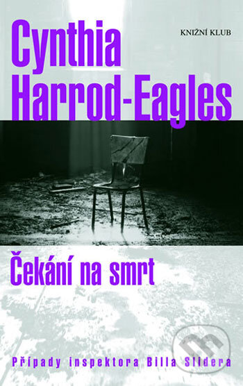 Kniha: Čekání na smrt (Cynthia Harrod-Eagles). Knižní klub, 2006 Kniha: Čekání na smrt (Cynthia Harrod-Eagles). Knižní klub, 2006