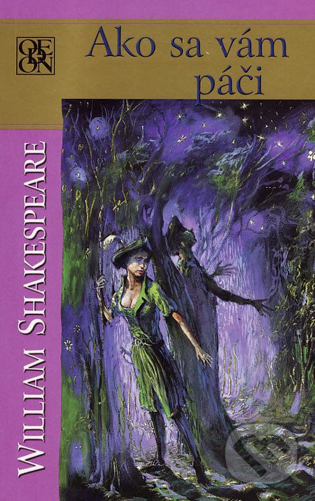 Kniha: Ako sa vám páči (William Shakespeare). Odeon, 2006 Kniha: Ako sa vám páči (William Shakespeare). Odeon, 2006