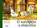 Kniha: O kohútikovi a sliepočke (Zdeněk Miller). Ikar, 2006 Kniha: O kohútikovi a sliepočke (Zdeněk Miller). Ikar, 2006
