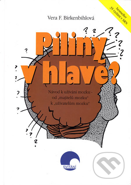 Kniha: Piliny v hlavě? (Vera F. Birkenbihl). Svítání, 2000 Kniha: Piliny v hlavě? (Vera F. Birkenbihl). Svítání, 2000