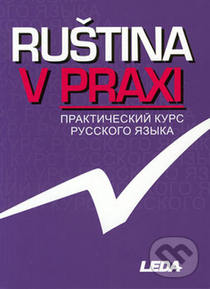 Kniha: Ruština v praxi (E. Vysloužilová a M. Csiriková). Leda, 2002 Kniha: Ruština v praxi (E. Vysloužilová a M. Csiriková). Leda, 2002