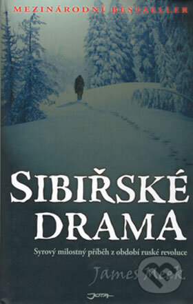 Kniha: Sibiřské drama (James Meek). Jota, 2006 Kniha: Sibiřské drama (James Meek). Jota, 2006