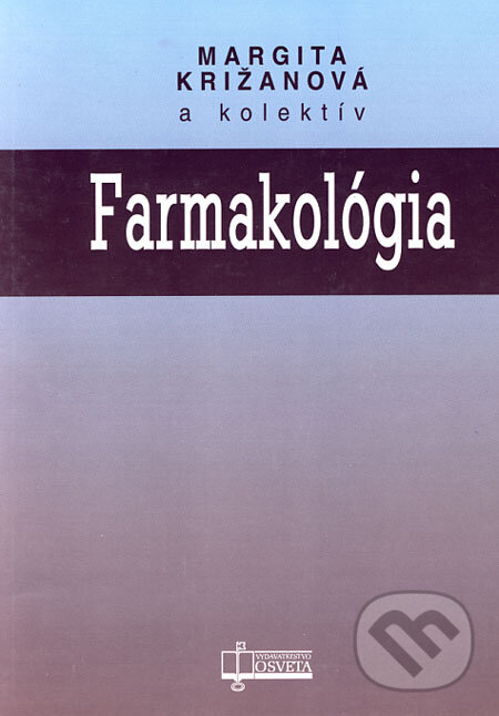 Kniha: Farmakológia (Margita Križanová a kolektív). Osveta, 2005 Kniha: Farmakológia (Margita Križanová a kolektív). Osveta, 2005