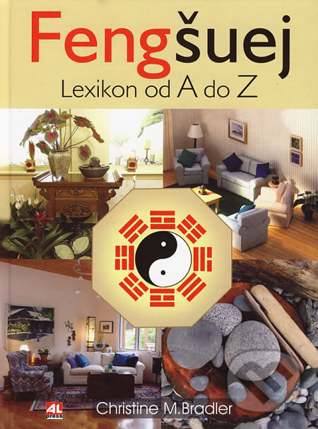 Kniha: Feng šuej (Christine M. Bradler). Alpress, 2006 Kniha: Feng šuej (Christine M. Bradler). Alpress, 2006