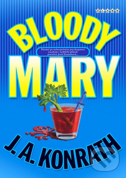 Kniha: Bloody Mary (J. A. Konrath). BB/art, 2006 Kniha: Bloody Mary (J. A. Konrath). BB/art, 2006