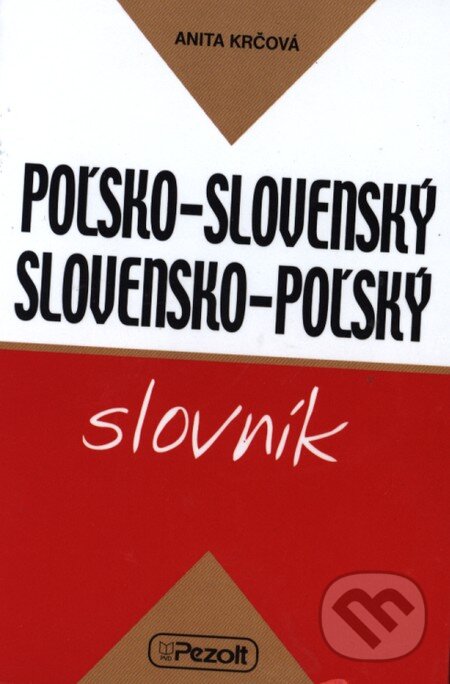 Kniha: Poľsko-slovenský a slovensko-poľský slovník (Anita Krčová). Pezolt PVD, 2006 Kniha: Poľsko-slovenský a slovensko-poľský slovník (Anita Krčová). Pezolt PVD, 2006