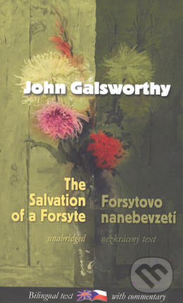 Kniha: Salvation of a Forsyte / Forsytovo nanebevzetí (John Galsworthy). Garamond, 2006 Kniha: Salvation of a Forsyte / Forsytovo nanebevzetí (John Galsworthy). Garamond, 2006