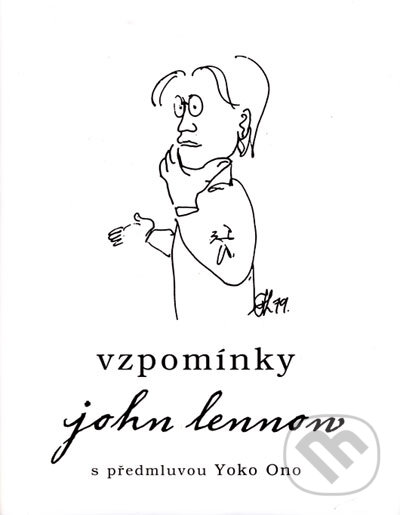 Kniha: Vzpomínky John Lennon (Pragma). Pragma, 2006 Kniha: Vzpomínky John Lennon (Pragma). Pragma, 2006