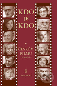 Kniha: Kdo je kdo v českém filmu /podruhé/ (Pavel Hora). Petrklíč, 2006 Kniha: Kdo je kdo v českém filmu /podruhé/ (Pavel Hora). Petrklíč, 2006
