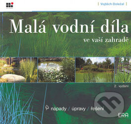 Kniha: Malá vodní díla ve vaší zahradě (Vojtěch Doležal). ERA group, 2006 Kniha: Malá vodní díla ve vaší zahradě (Vojtěch Doležal). ERA group, 2006