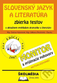 Kniha: Slovenský jazyk a literatúra - zbierka testov (Adriana Skotnická-Cauley a Ľubica Hybenová). Školmédia, 2006 Kniha: Slovenský jazyk a literatúra - zbierka testov (Adriana Skotnická-Cauley a Ľubica Hybenová). Školmédia, 2006