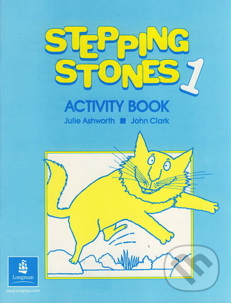 Kniha: Stepping Stones 1 - Activity Book (John Clark a Julie Ashworth). Longman, 2005 Kniha: Stepping Stones 1 - Activity Book (John Clark a Julie Ashworth). Longman, 2005