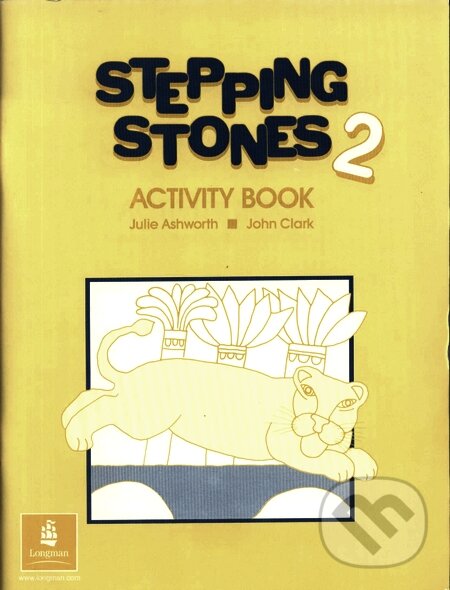 Kniha: Stepping Stones 2 - Activity Book (John Clark a Julie Ashworth). Longman, 1995 Kniha: Stepping Stones 2 - Activity Book (John Clark a Julie Ashworth). Longman, 1995