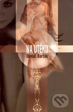 Kniha: Na útěku (Daniel Barták). Pavel Mervart, 2004 Kniha: Na útěku (Daniel Barták). Pavel Mervart, 2004