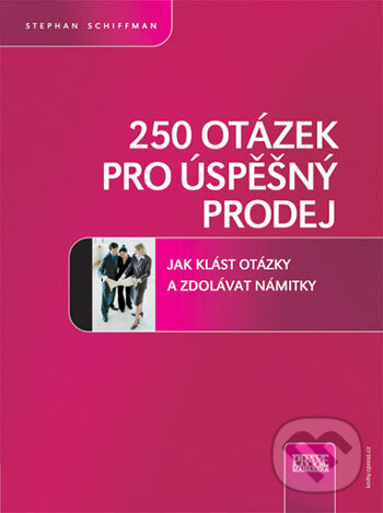 Kniha: 250 otázek pro úspěšný prodej (Stephan Schiffman). Computer Press, 2005 Kniha: 250 otázek pro úspěšný prodej (Stephan Schiffman). Computer Press, 2005